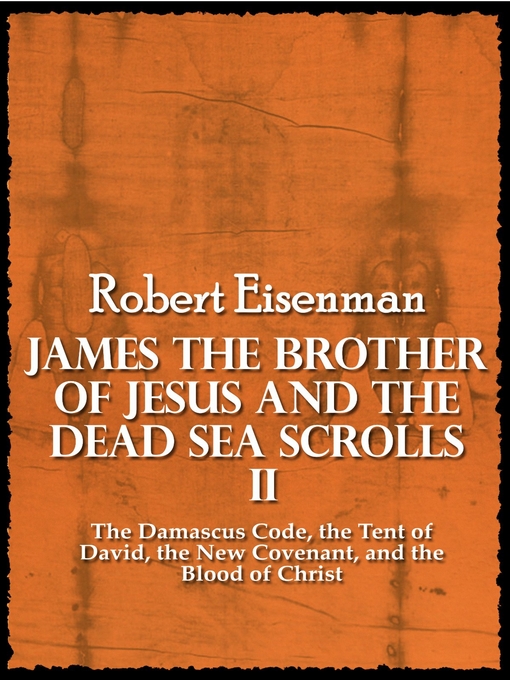 Title details for James the Brother of Jesus and the Dead Sea Scrolls II by Robert Eisenman - Available